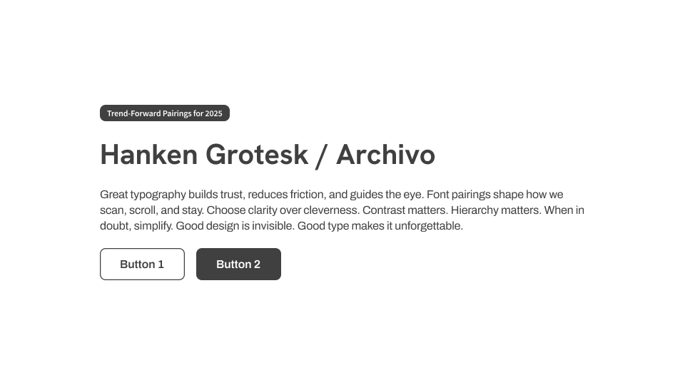 UI card featuring Hanken Grotesk in headers and Archivo in paragraphs with strong contrast