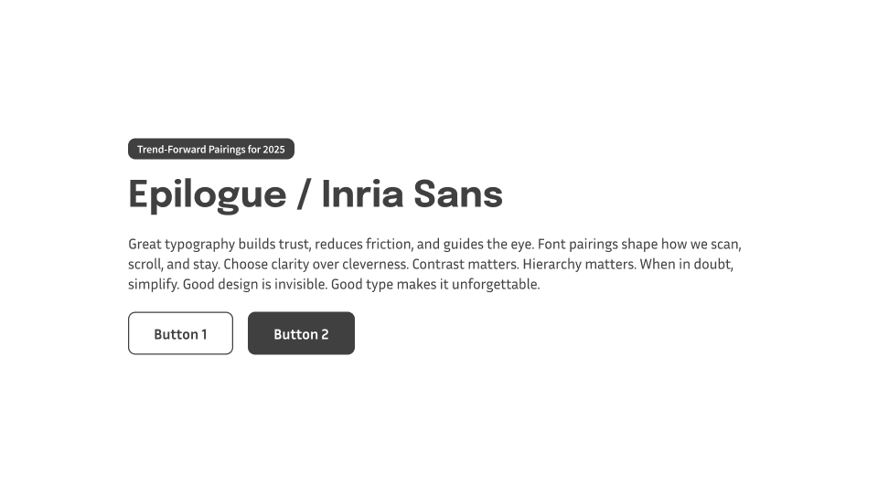 UI card using Epilogue in headers and Inria Sans for readable body text