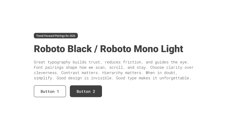 UI card combining Roboto Black headers with Roboto Mono Light in the body, styled for dev tools