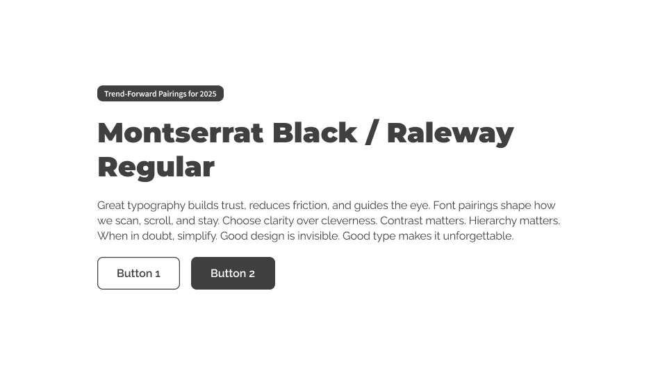 UI card with Montserrat Black as a bold header and Raleway Regular as body copy