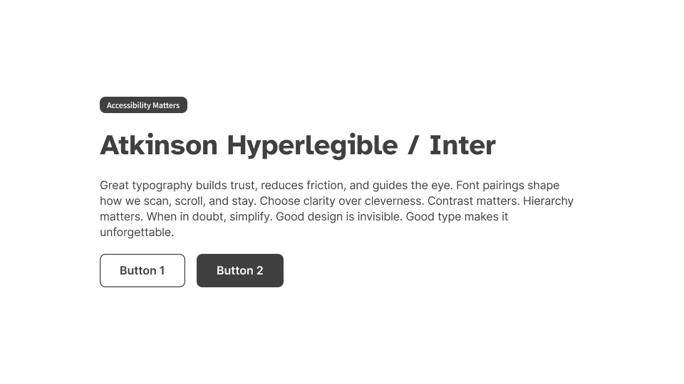 UI card showing Atkinson Hyperlegible headers and Inter body text, designed for visual clarity